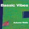 Bassic Vibes - Autumn Waltz